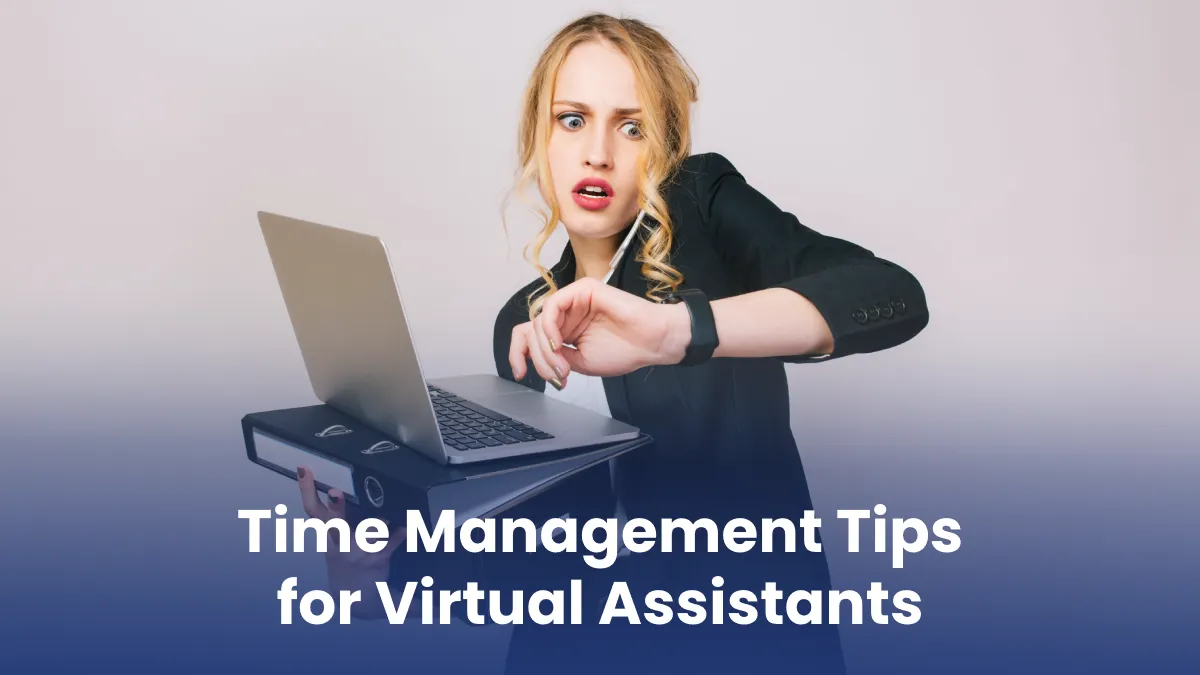 11 Time Management Tips for Virtual Assistants