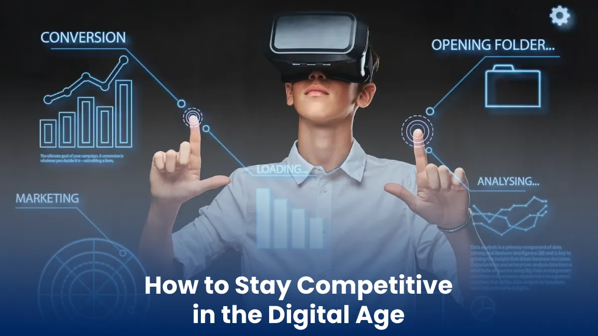 How to Stay Competitive in the Digital Age