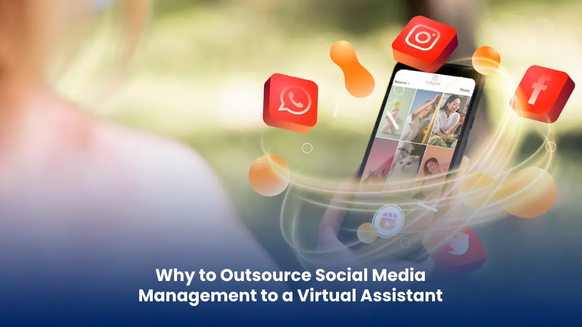 Why to Outsource Social Media Management to a Virtual Assistant