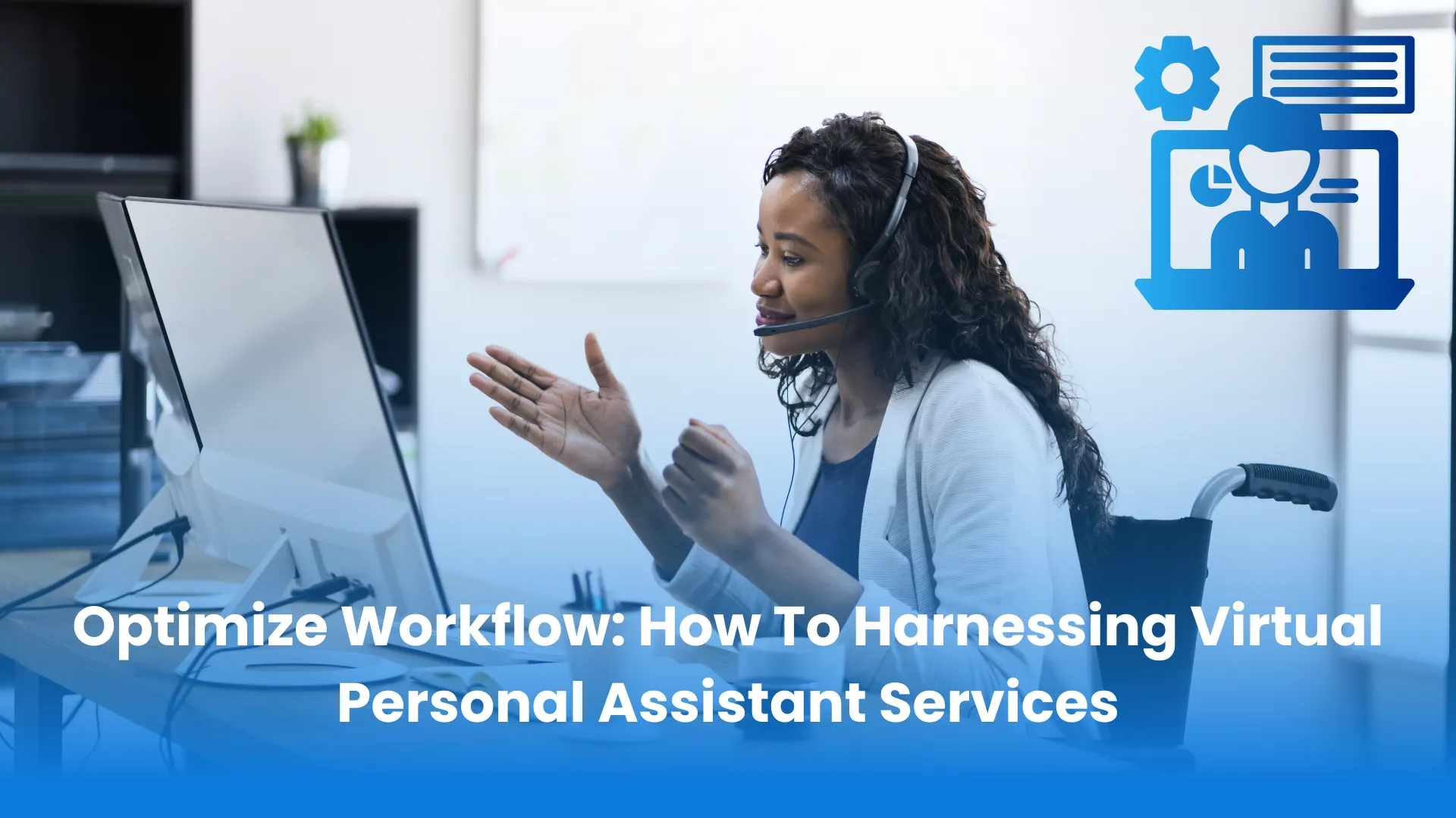 Optimize Workflow: How To Harnessing Virtual Personal Assistant Services