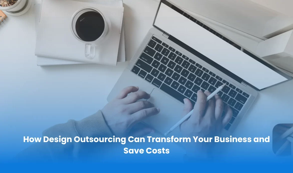 The benefits of outsourcing design