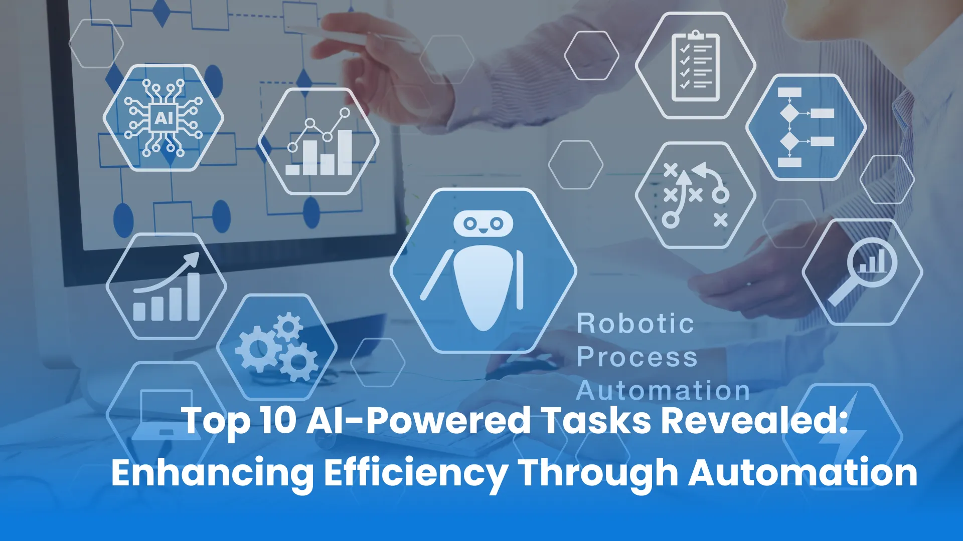 Top 10 AI-Powered Tasks Revealed: Enhancing Efficiency Through Automation