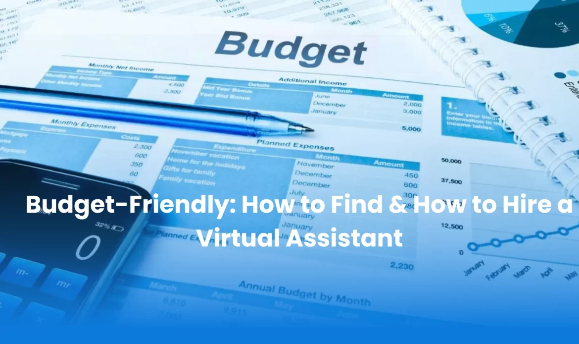 Budget-Friendly: How to Find & How to Hire a Virtual Assistant