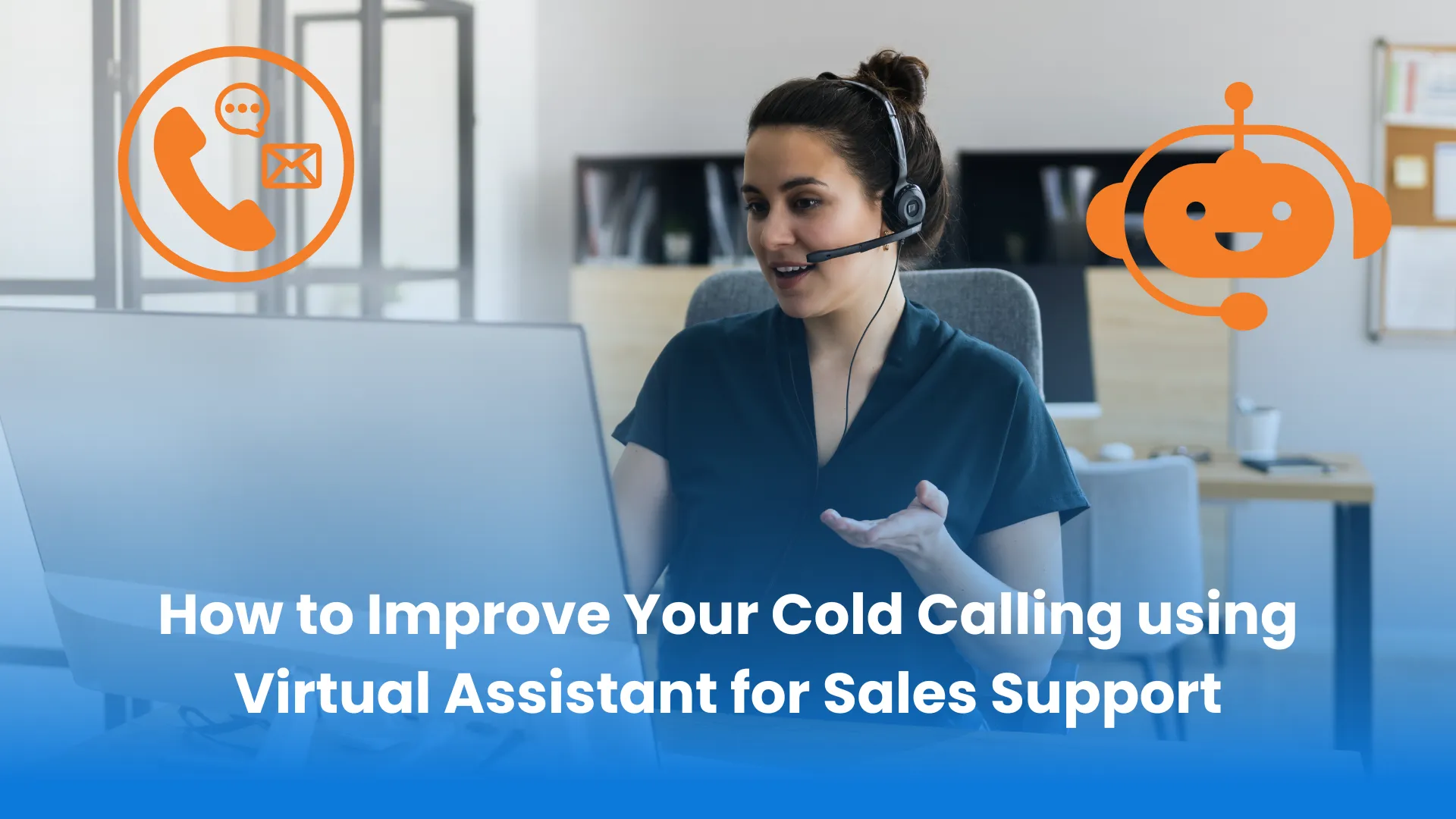 How to Improve Your Cold Calling using Virtual Assistant for Sales Support