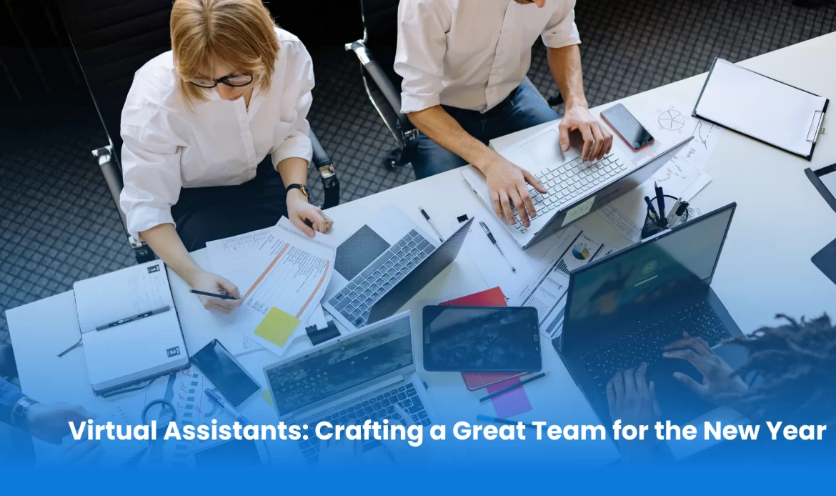 Virtual Assistants: Crafting a Great Team for the New Year