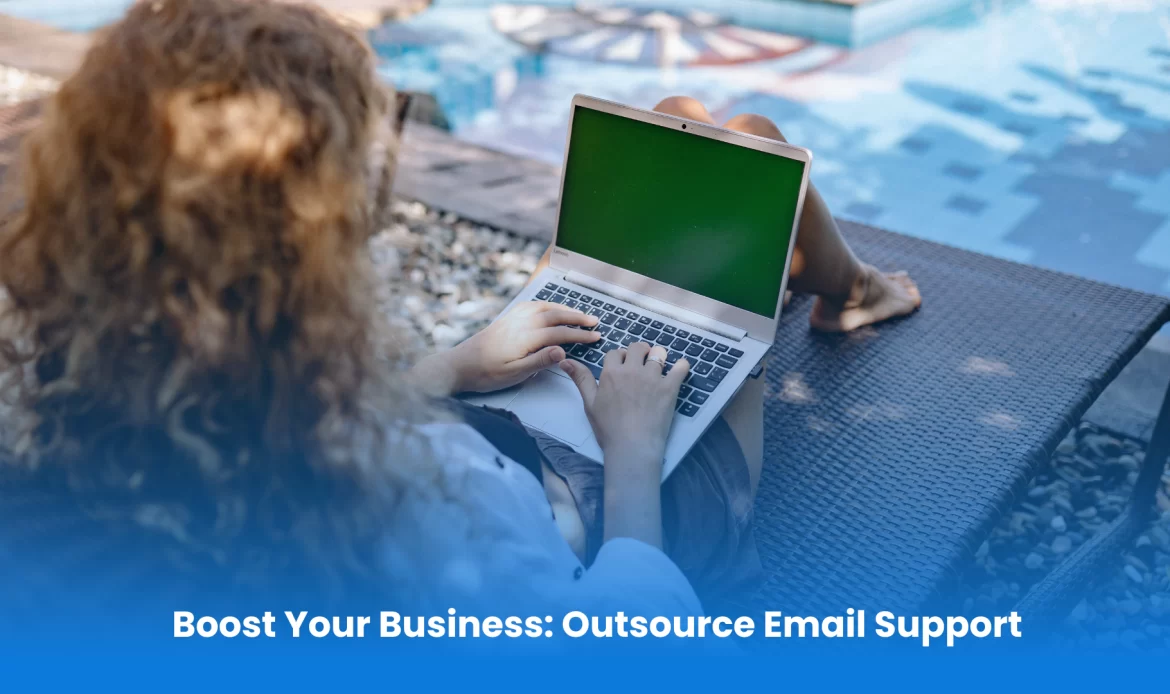 Boost your business by outsourcing email support.