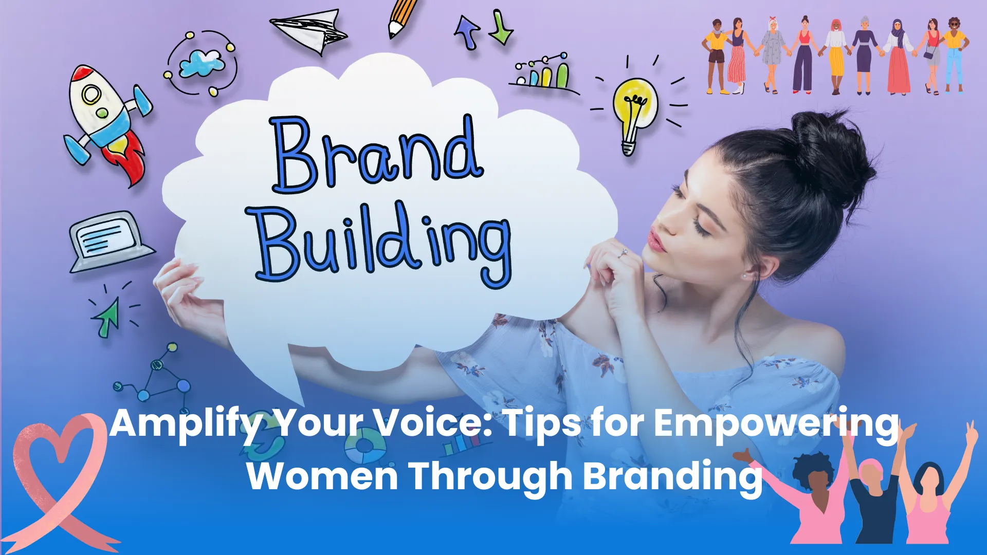 Amplify Your Voice Tips for Empowering Women Through Branding